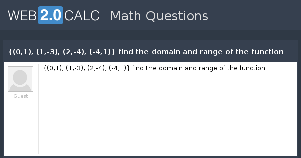View Question 0 1 1 3 2 4 4 1 Find The Domain And Range Of The Function