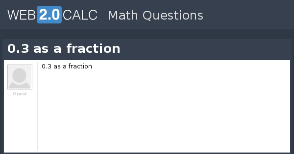 View Question 0 3 As A Fraction