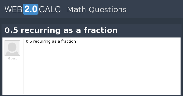 View question - 0.5 recurring as a fraction