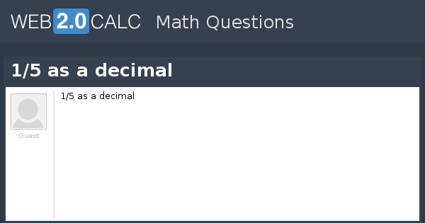 View Question 1 5 As A Decimal