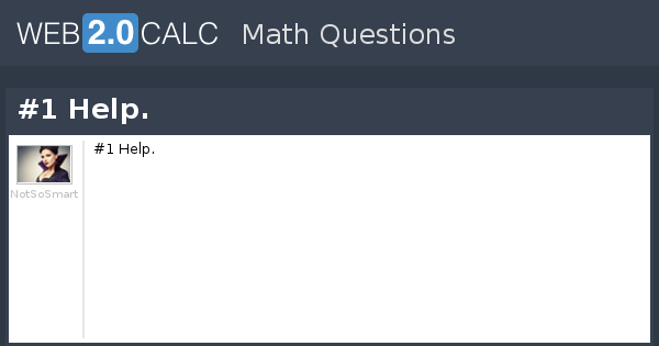View question - #1 Help.