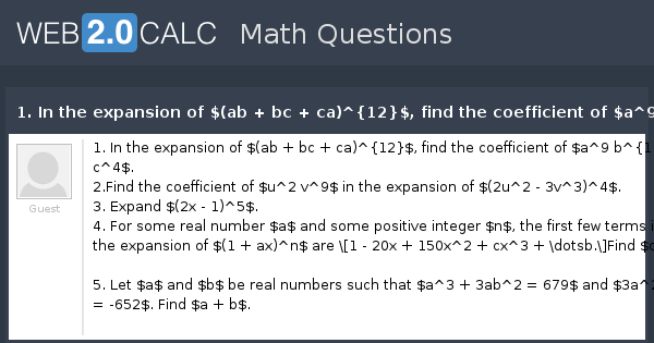 View Question 1 In The Expansion Of Ab Ca 12 Find The Coefficient Of A 9 B 11 C 4