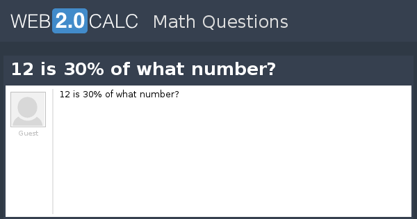 view-question-12-is-30-of-what-number