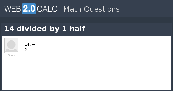 view-question-14-divided-by-1-half