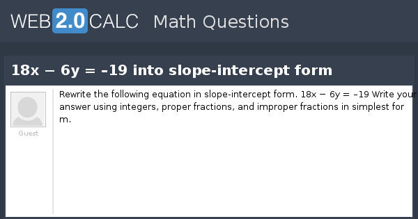 view-question-18x-6y-19-into-slope-intercept-form