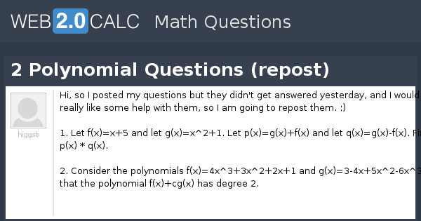 View Question 2 Polynomial Questions Repost