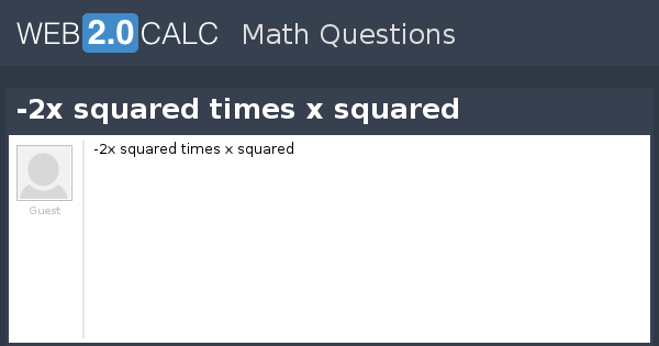 view-question-2x-squared-times-x-squared