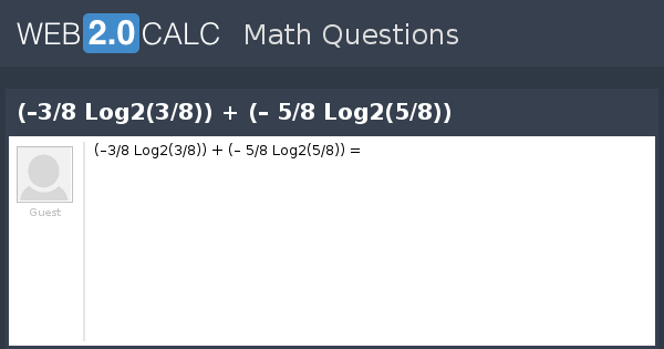 view-question-3-8-log2-3-8-5-8-log2-5-8