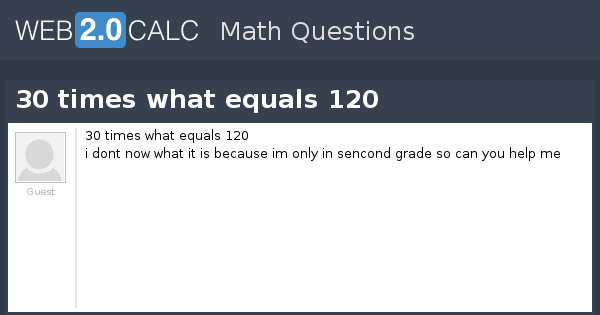 view-question-30-times-what-equals-120
