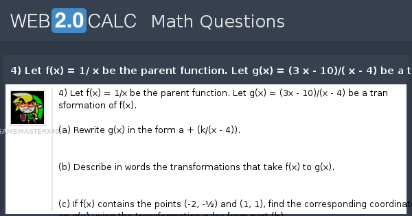 View Question 4 Let F X 1 X Be The Parent Function Let G X 3 X 10 X 4 Be A Transformation Of F X