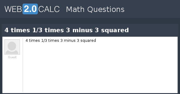 view-question-4-times-1-3-times-3-minus-3-squared