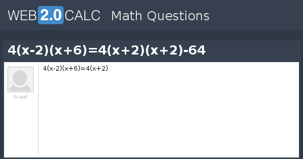 view-question-4-x-2-x-6-4-x-2-x-2-64