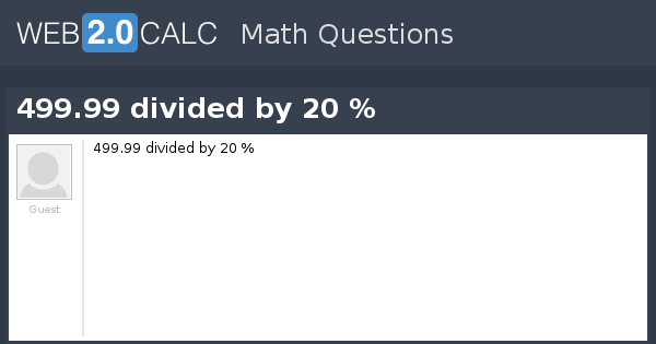 view-question-499-99-divided-by-20