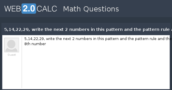 View Question 5 14 22 29 Write The Next 2 Numbers In This Pattern And The Pattern Rule And 