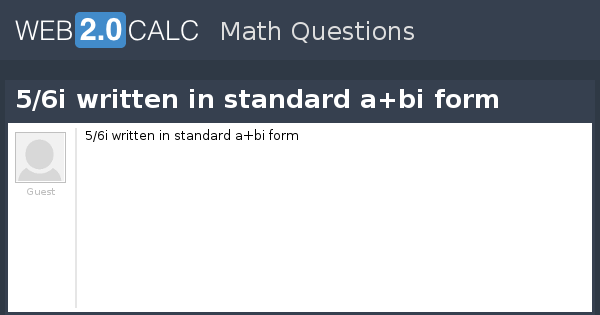 View question - 5/6i written in standard a+bi form