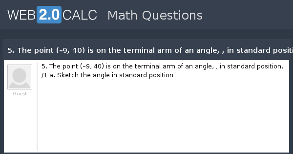 View Question 5 The Point 9 40 Is On The Terminal Arm