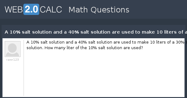 view-question-a-10-salt-solution-and-a-40-salt-solution-are-used-to