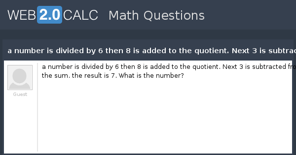 View Question A Number Is Divided By 6 Then 8 Is Added To The 