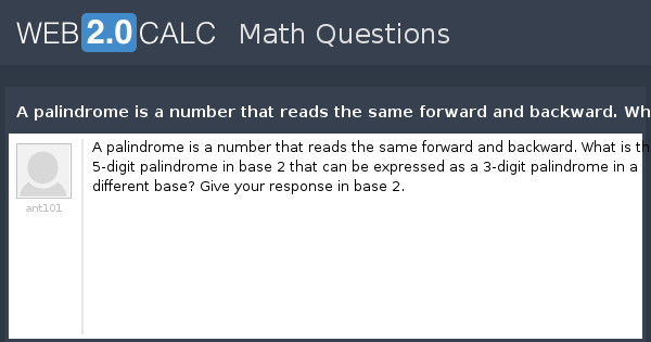 View Question A Palindrome Is A Number That Reads The Same Forward And Backward What Is The 