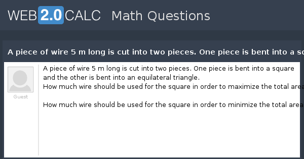 Solved] A piece of wire 6 m long is cut into two pieces. One piece is