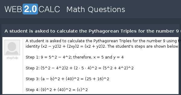 View Question A Student Is Asked To Calculate The Pythagorean Triples For The Number 9 Using The Identity X2 Y2 2 2xy 2 X2 Y2 2 The