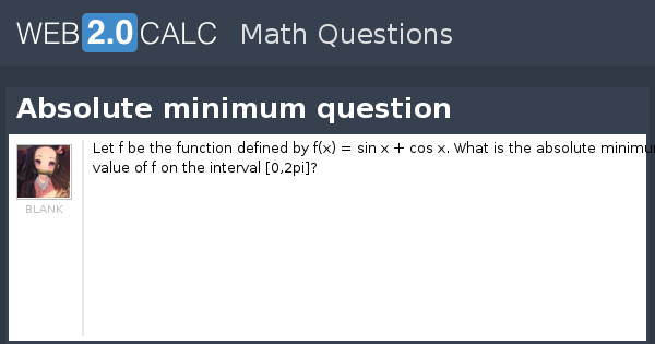 View question - Absolute minimum question