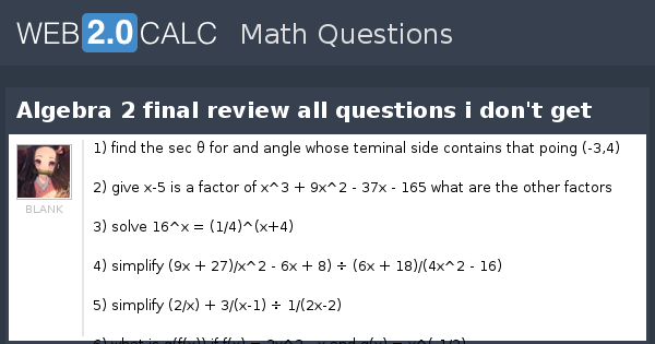 View Question Algebra 2 Final Review All Questions I Don T Get