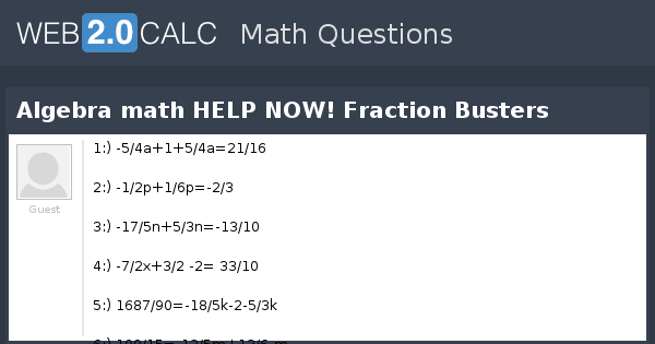 View question - Algebra math HELP NOW! Fraction Busters