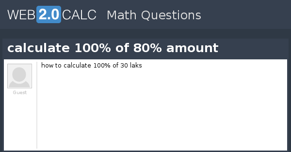 view-question-calculate-100-of-80-amount