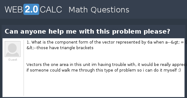 View question - Can anyone help me with this problem please?