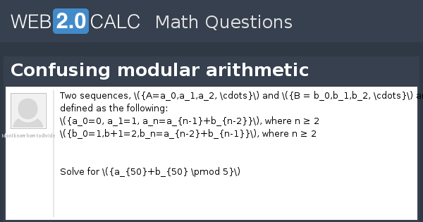 View Question - Confusing Modular Arithmetic