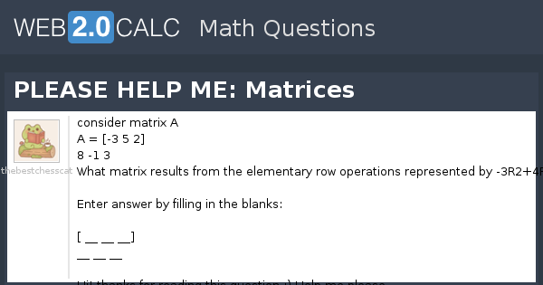 View question PLEASE HELP ME Matrices