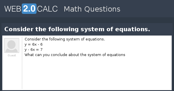 Consider The Following System Of Equations