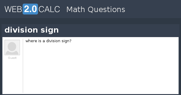 View Question Division Sign