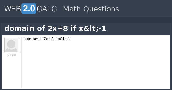 View Question Domain Of 2x 8 If X 1