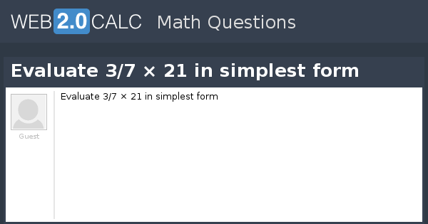 view-question-evaluate-3-7-21-in-simplest-form