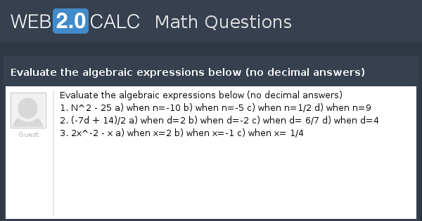 View Question Evaluate The Algebraic Expressions Below No