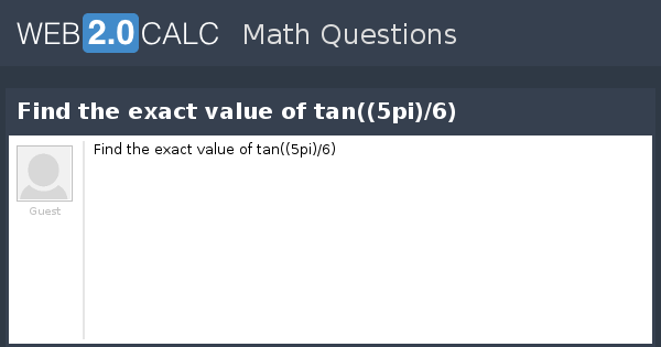 view-question-find-the-exact-value-of-tan-5pi-6