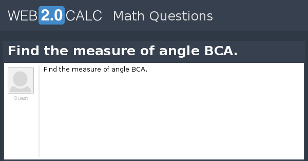 find the measure of angle bca