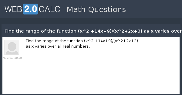 view-question-find-the-range-of-the-function-x-2-14x-9-x-2-2x-3-as-x-varies-over-all-real