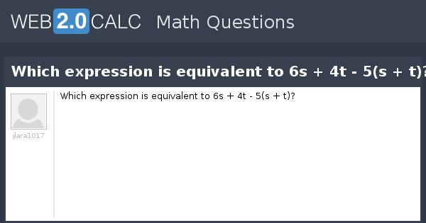 View Question Which Expression Is Equivalent To 6s 4t 5 S T