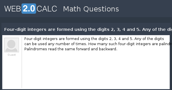 View question - Four-digit integers are formed using the digits 2, 3, 4