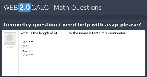 View question - Geometry question i need help with asap please?