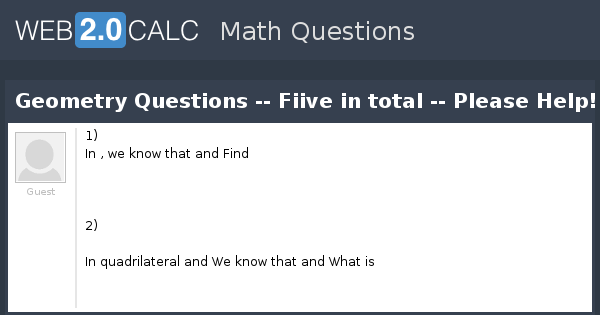 View question - Geometry Questions -- Fiive in total -- Please Help!