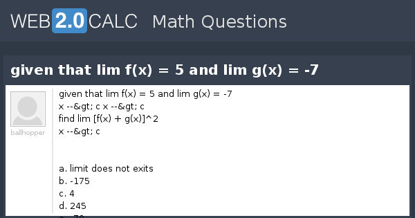 View Question Given That Lim F X 5 And Lim G X 7