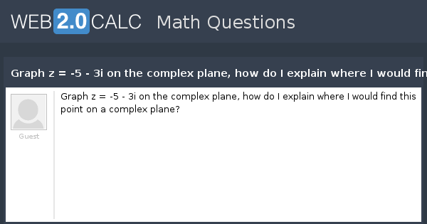 view-question-graph-z-5-3i-on-the-complex-plane-how-do-i