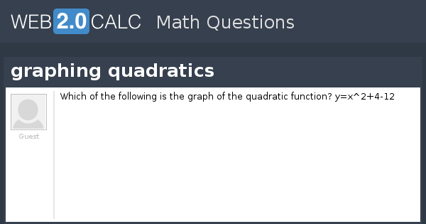 View Question Graphing Quadratics