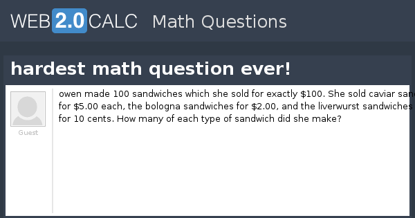 View question - hardest math question ever!