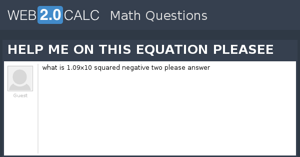 View question - HELP ME ON THIS EQUATION PLEASEE
