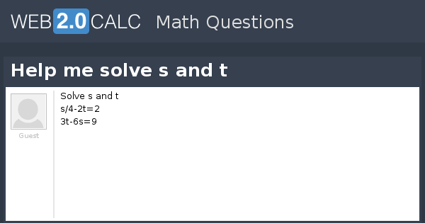 View question - Help me solve s and t